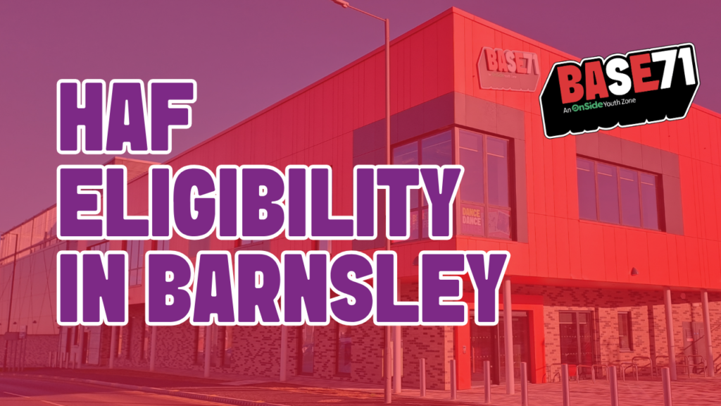 Photo of Base71 with the text HAF eligibility in Barnsley